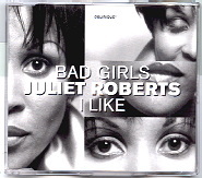 Juliet Roberts - Bad Girls / I Like